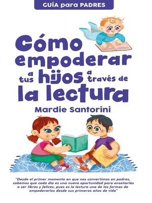 cover image of Cómo empoderar a tus hijos a través de la lectura